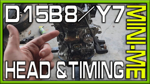 D15b8 y7 Mini-Me Build Part 3 Head & Timing