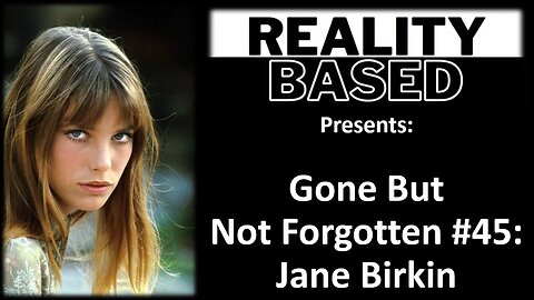 Gone But Not Forgotten #45: Jane Birkin (Courtesy of Northern Lights)