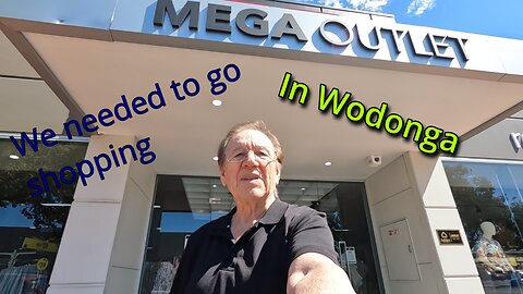 We hac to go shopping in Wodonga.