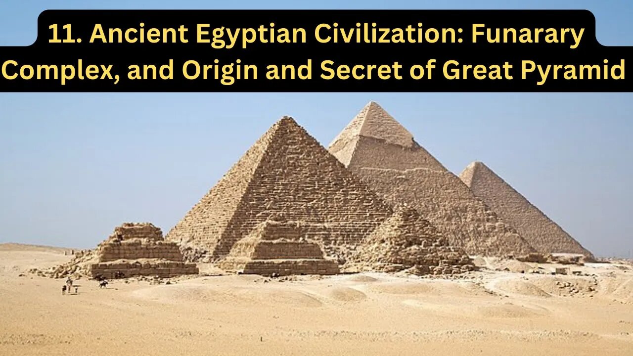 Pyramid Civil 11. Ancient Egyptian Civilization: Funerary Complex, and Origin and ...