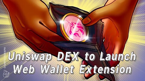 Uniswap DEX to launch web wallet extension