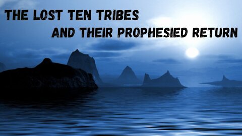 The Lost 10 Tribes