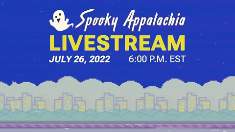 Spooky Appalachia - Call in and Story Reading Live Stream 7/26/2022