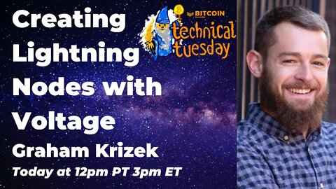 Technical Tuesday - Creating Lightning Nodes with Voltage W/ Graham Krizek