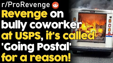 GOING POSTAL! Revenge Stories On A Bully CoWorker! | rSlash ProRevenge Reddit Stories