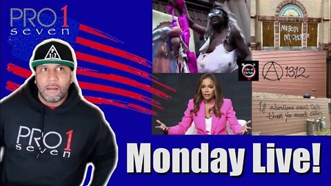 Monday LIVE! Abortion protests at churches; Sonny Hostin is a bigot; More school teacher fails.