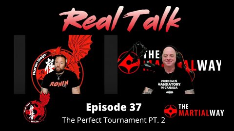 Real Talk Episode 37 - The Perfect Tournament PT 2