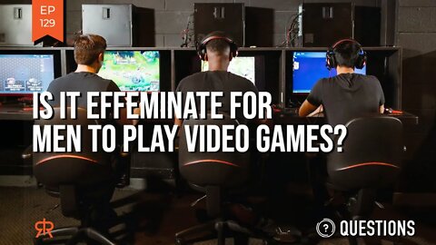 Is It Effeminate For Men To Play Video Games?