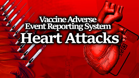 Heart Attack Reports Abound in The Vaccine Adverse Event Reporting System