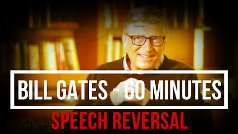 Bill Gates - Combating 'Mistrust' of 'Science' - Speech Reversal