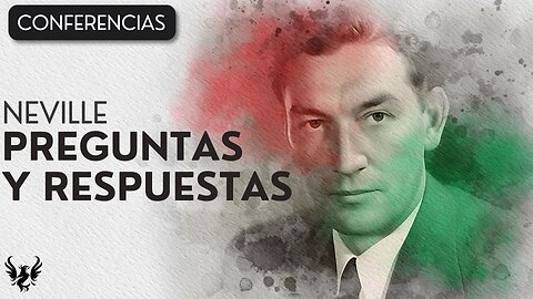 💥 Neville Goddard ❯ Preguntas y Respuestas 📚