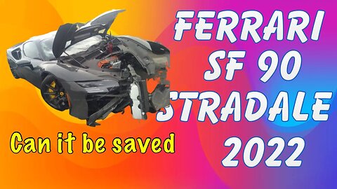 Ferrari SF 90 Stradale Super Cheap, Can It Be Saved?