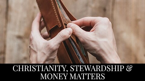 Christianity, Stewardship & Money Matters