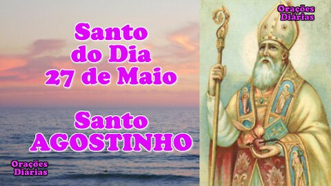 Santo do Dia 27 de maio, Santo Agostinho