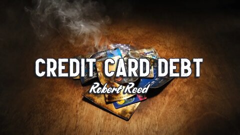 Robert Reed - Credit Card Debt