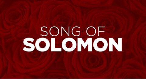 Song of Solomon-Love Story of Christ-Part Seven