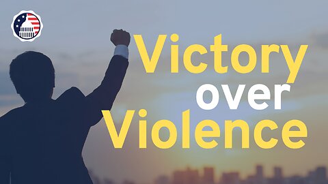 Victory over Violence