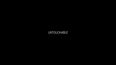 You are untouchable