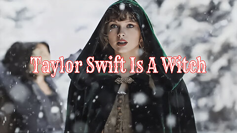 Taylor Swift Is A Witch