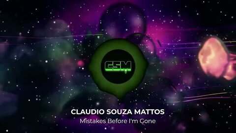 Claudio Souza Mattos - Mistakes Before I'm Gone