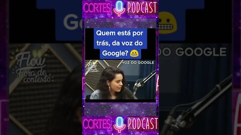 Voz do Google #CortesPodcastTop #shorts