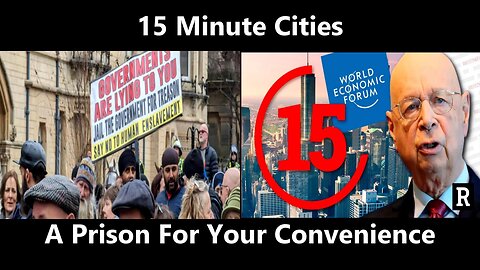 15 MINUTE CITIES - A PRISON FOR YOUR CONVENIENCE