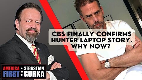 Sebastian Gorka FULL SHOW: CBS finally confirms hunter laptop story. Why now?