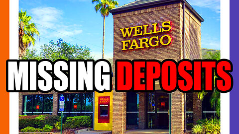 Wells Fargo Customers Missing Deposits