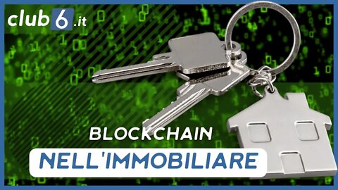 Come possono le applicazioni blockchain cambiare il settore immobiliare?