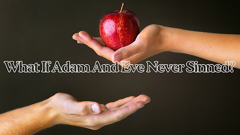 Walter Veith & Martin Smith - What If Adam And Eve Never Sinned?