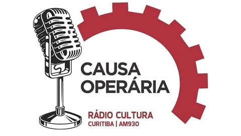 Programa Causa Operária #32 - Rádio Cultura AM 930 - Curitiba (24.06.2022)