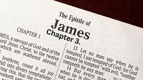 The Book of James. CH 3. Taming of the tongue. The evil our words can cause.