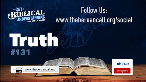 Get Biblical Understanding #131 - TRUTH