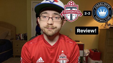 RSR5: Toronto FC 2-2 Charlotte FC Review