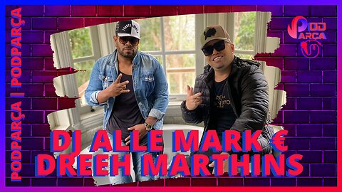 DJ ALLE MARK € DREEH MARTHINS - PODPARÇA #115