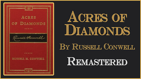 Acres of Diamonds by Russell Conwell - Complete Audio Book