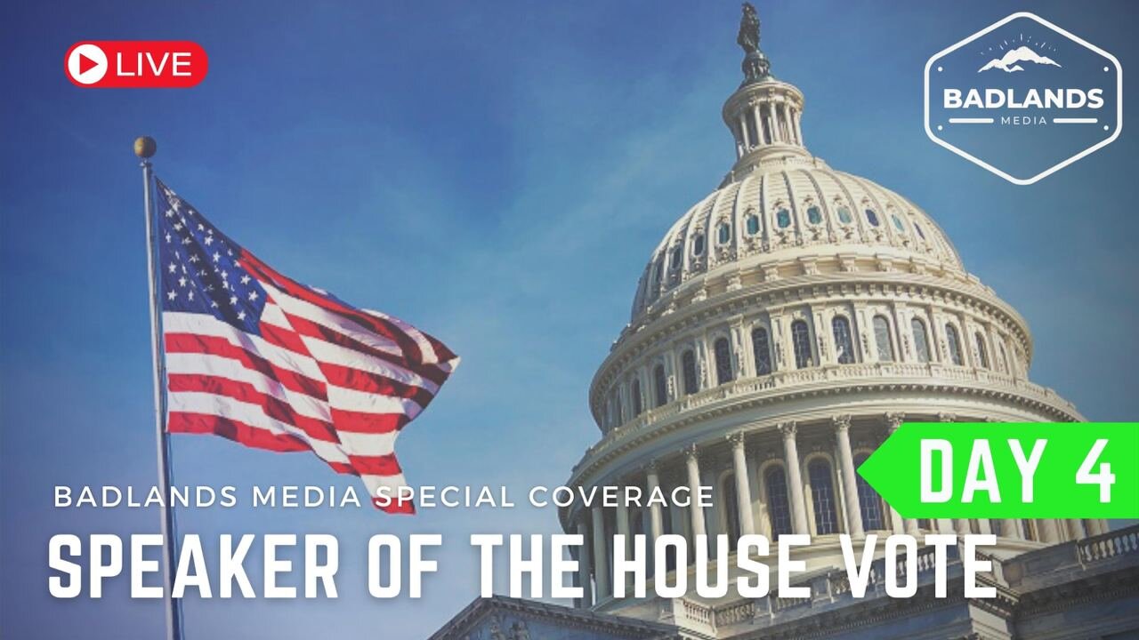 Badlands Media Live Coverage Speaker of the House Vote Day 4