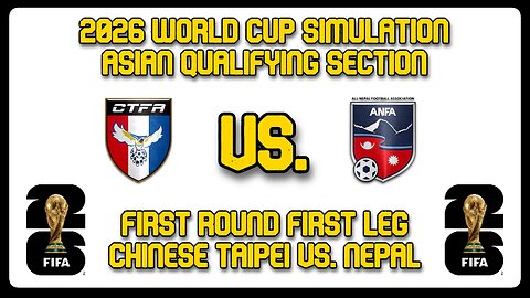 Chinese Taipei vs. Nepal | FIFA World Cup 2026 Sim | AFC World Cup Qualifying First Round | FM24