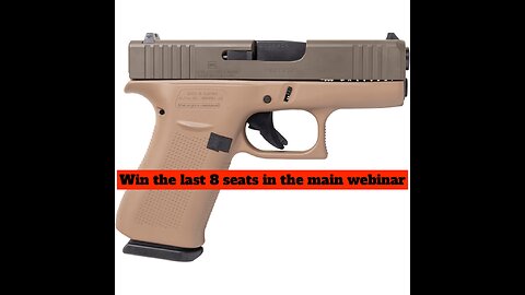 GLOCK G43X DARK EARTH & PATRIOT BROWN MINI for the last 8 seats in the main webinar