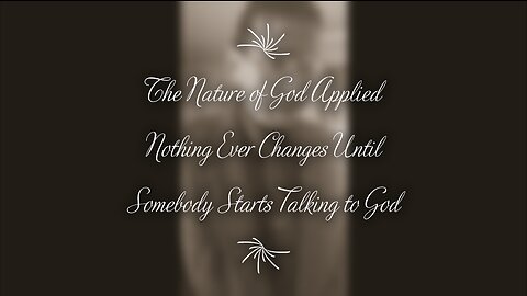 Nothing Ever Changes Until Somebody Starts Talking to God