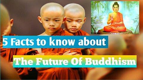 5 Facts To Know About The Future Of Buddhism