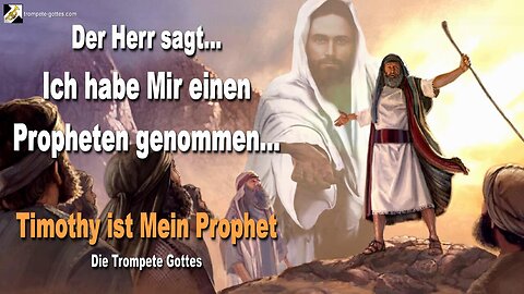 02.06.2011 🎺 Ich habe Mir einen Propheten genommen… Timothy ist Mein Prophet