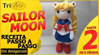 RECEITA AMIGURUMI | SAILOR MOON | PARTE 2/5