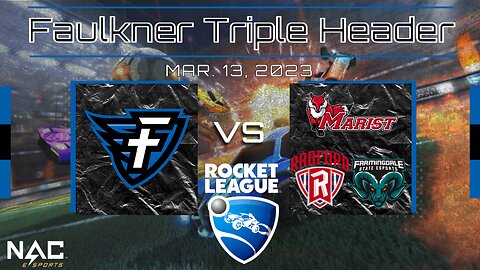 Rocket League- Faulkner Blue vs. Marist & Farmingdale State, Faulkner White vs. Radford (3/13/23)