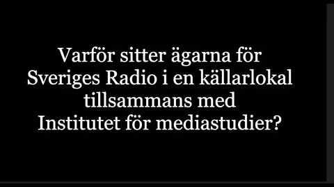 Varför sitter Sveriges Radios ägarbolag i samma källare som Institutet för mediastudier?