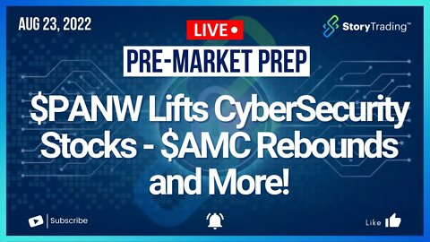 8/23/22 PreMarket Prep: $PANW Lifts CyberSecurity Stocks - $AMC Rebounds and More!