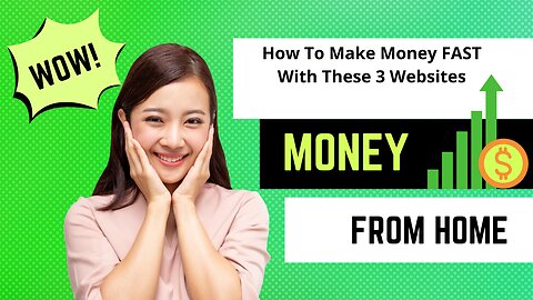 How To Make Money FAST With These 3 Websites