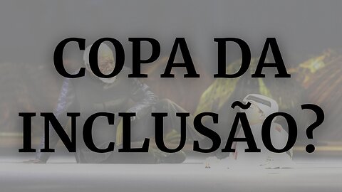 COPA DA INCLUSÃO?