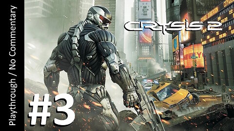 Crysis 2 (Part 3) playthrough