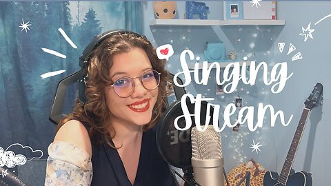 Friday Singing Stream✨